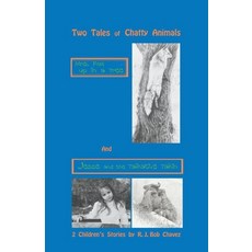 (영문도서) Two Tales of Chatty Animals: Mrs. Fox Up in a Tree and Jesse and the Talkative Takin Paperback, Bookbaby, English, 9780977811038