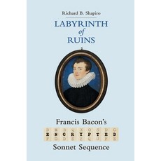 (영문도서) Labyrinth of Ruins: Francis Bacon's Encrypted Sonnet Sequence Paperback, Leonidas Press, English, 9781735365138