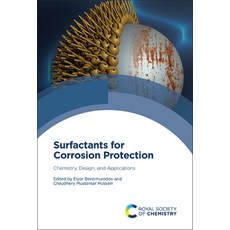 (영문도서)Surfactants for Corrosion Protection: Chemistry Design and Applications Hardcover, Royal Society of Chemistry, English, 9781837675098 Royal Society of Chemistry, English, 9781837675098