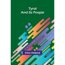 (영문도서) Tyrol and Its People Paperback, Alpha Edition, English, 9789362925060