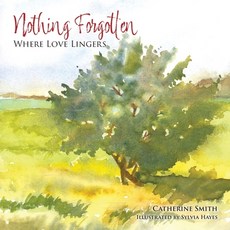 (영문도서)Nothing Forgotten: Where Love Lingers Paperback, FriesenPress, English, 9781038346933
