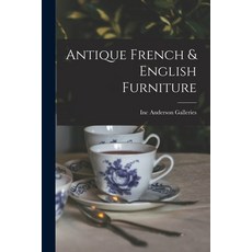 (영문도서) Antique French & English Furniture Paperback, Hassell Street Press, 9781014839374