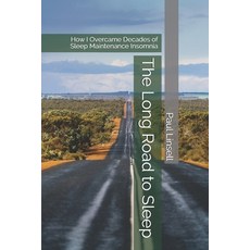 The Long Road to Sleep: How I Overcame Decades of Sleep Maintenance Insomnia Paperback, Nielsen Book Services, English, 9781527256415
