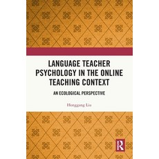 (영문도서)Language Teacher Psychology in the Online Teaching Context: An Ecological Perspe... Paperback, Routledge, English, 9781032791432