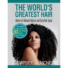 (영문도서) The World's Greatest Hair Advice For Relaxed Natural and Curly Hair Types: The Hottest Answ... Paperback, Independently Published, English, 9798871794920
