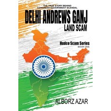 (영문도서) Delhi Andrews Ganj Land Scam: A Comprehensive Guideline the True Story Behind Congress Govern... Paperback, Writer's Publishing House, English, 9781648733055
