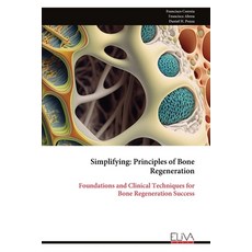 (英文圖書)Simplifying: Principles of Bone Regeneration: Foundations and Clinical Technique... 平裝版, Eliva Press, 英文