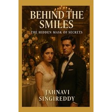 (영문도서)Behind the Smiles: The Hidden Mask of Secrets Paperback, Independently Published, English, 9798274810227