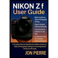 (英文圖書)Nikon Zf User Guide: A Complete Step-by-Step Manual to Master Autofocus Video &... 平裝版, Independently Published, 英文
