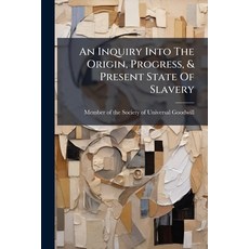 (英文圖書)An Inquiry Into The Origin Progress & Present State Of Slavery: With A Plan Fo... 平裝版, Nabu Press, 英文