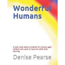 (英文圖書)Wonderful Humans: A topic book about ourselves for primary aged children 平裝版, Independently Published, 英文