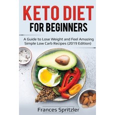 (영문도서) Keto Diet for Beginners: A Guide to Lose Weight and Feel Amazing - Simple Low C... Paperback, Pg Publishing LLC, English, 9781087858135