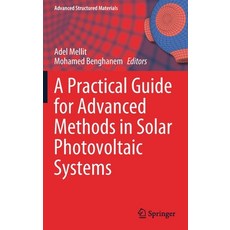 A Practical Guide for Advanced Methods in Solar Photovoltaic Systems Hardcover, Springer