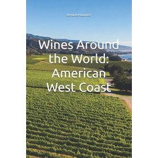 (영문도서) Wines Around the World: American West Coast Paperback, Independently Published, English, 9798306279763