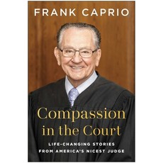 (영문도서) Compassion in the Court: Life-Changing Stories from America's Nicest Judge Hardcover, Benbella Books, English, 9781637746035