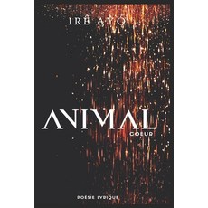 Animal: Coeur Paperback, Independently Published