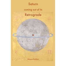 (영문도서) Saturn coming out of its Retrograde Paperback, Headmistress Press, English, 9780999593080