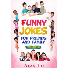 (영문도서) Funny Jokes for Friends and Family 3 Paperback, Createspace Independent Pub..., English, 9781545377734