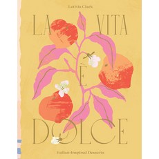 (영문도서) La Vita E Dolce: Italian-Inspired Desserts Hardcover, Hardie Grant Books, English, 9781784884222