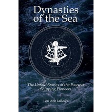 Dynasties of the Sea II: The Untold Stories of the Postwar Shipping Pioneers Paperback, Marine Money, Inc., English, 9780997887136