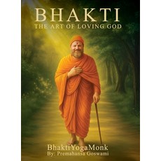 (英文圖書)Bhakti: The Art of Loving God 精裝版, Bhaktiyogamonk Premahansa, 英文