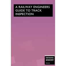 (영문도서)A Railway Engineer's Guide to Track Inspection Paperback, Independently Published, English, 9798263281267