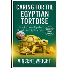 (영문도서)Caring for the Egyptian Tortoise: Health ownership diet Behavior & Daily Care... Paperback, Independently Published, English, 9798274941907
