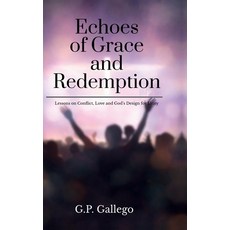 (英文圖書)Echoes of Grace and Redemption: Lessons on Conflict Love and God's Design for... 精裝版, Notion Press, 英文