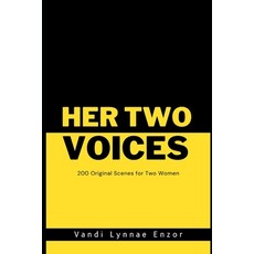 (영문도서)Her Two Voices: 200 Original Scenes for Two Women Paperback, Independently Published, English, 9798270420529