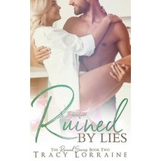 (영문도서) Ruined By Lies: A Single Dad Small Town Romance Paperback, Independently Published, English, 9781790970063