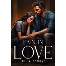 (영문도서) Pain In Love Paperback, Julia Osmond, English, 9781805109495