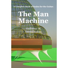 (英文圖書)The Man Machine: A complete book of scales for the guitar. 平裝版, Independently Published, 英文