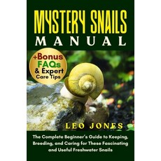 (영문도서)Mystery Snails Manual: The Complete Beginner's Guide to Keeping Breeding and C... Paperback, Independently Published, English, 9798262234363