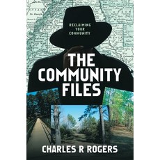 (영문도서)The Community Files: Reclaiming Your Community Paperback, WestBow Press, English, 9798385063833