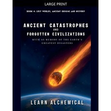 (영문도서)Ancient Catastrophes and Forgotten Civilizations Paperback, Carmichael Press, English, 9798233520716 Carmichael Press, English, 9798233520716