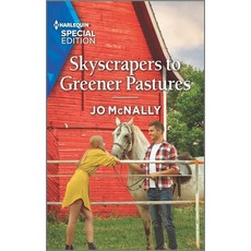 (영문도서) Skyscrapers to Greener Pastures Mass Market Paperbound, Harlequin Special Edition, English, 9781335724687
