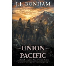 (영문도서)Union Pacific: A Western Double Paperback, Wolfpack Publishing LLC, English, 9798895674178