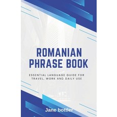 (영문도서)Romanian phrase book: Essential language Guide for Travel Work and Daily use Paperback, Independently Published, English, 9798288396069