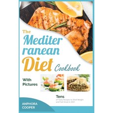 The Mediterranean Diet Cookbook with Pictures: Tens of Tasty Recipes to Shed Weight and Feel Great i... Paperback, Food Love Story, English, 9781802243796