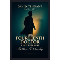 (영문도서)The Fourteenth Doctor: A New Beginning (David Tennant 2022-2023) Paperback, Apophis Enterprises LLC, English, 9798295442308