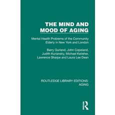 (영문도서)The Mind and Mood of Aging: Mental Health Problems of the Community Elderly in N... Paperback, Routledge, English, 9781032701608