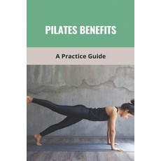 Pilates Benefits: A Practice Guide: Pilates Ring Paperback, Independently Published, English, 9798741129999