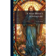 (영문도서)A War Bride's Adventure Hardcover, Hutson Street Press, English, 9781024631760