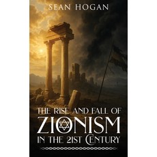 (英文圖書)The Rise and Fall of Zionism in the 21st Century 精裝版, American Publishers Inc., 英文