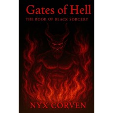 (영문도서)Gates of Hell: The Book of Black Sorcery Paperback, Independently Published, English, 9798294449339
