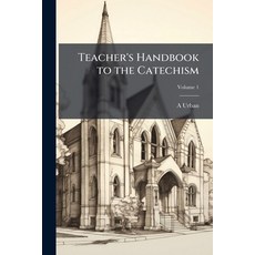 (영문도서)Teacher's Handbook to the Catechism Paperback, Hutson Street Press, English, 9781024123500