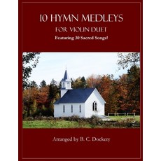 (영문도서)10 Hymn Medleys for Violin Duet: Featuring 30 Sacred Songs! Paperback, Independently Published, English, 9798289785152