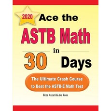 (영문도서) Ace the ASTB Math in 30 Days: The Ultimate Crash Course to Beat the ASTB-E Math... Paperback, Effortless Math Education, English, 9781646128150