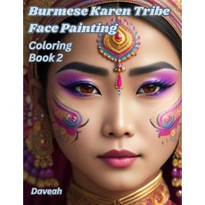 [ 910237 ] 버마 카렌 부족 전통 얼굴 페인팅 - 색칠하기 책 2: 수세기에 걸친 활기차고 화려한