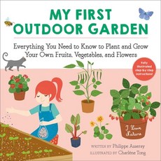 My First Outdoor Garden: Everything You Need to Know to Plant and Grow Your Own Fruits Vegetables ... Paperback, Sky Pony, English, 9781510763951